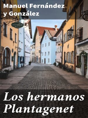 cover image of Los hermanos Plantagenet